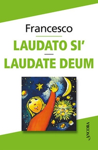 Laudato sì. Laudate Deum - Librerie.coop