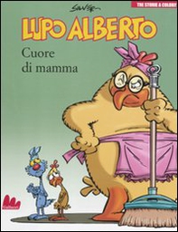 Lupo Alberto. Tre storie a colori. Cuore di mamma - Vol. 2 - Librerie.coop Lupo Alberto. Tre storie a colori. Cuore di mamma - Vol. 2 - Librerie.coop
