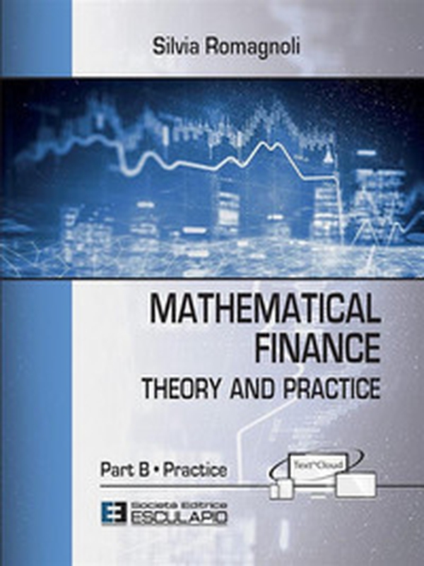 Mathematical finance. Practice - Librerie.coop Mathematical finance. Practice - Librerie.coop