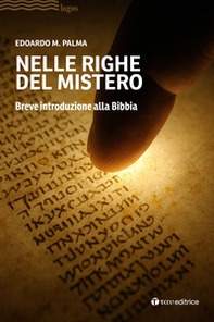 Nelle righe del mistero. Breve introduzione alla Bibbia - Librerie.coop