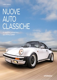 Nuove auto classiche. Le migliori youngtimer dal 1970 al 2000 - Librerie.coop