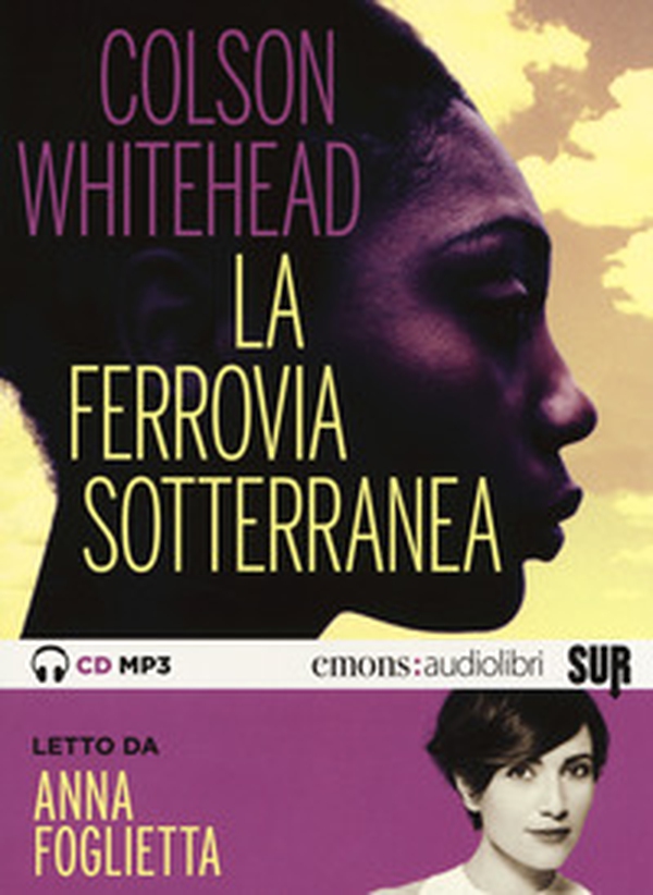 La ferrovia sotterranea letto da Anna Foglietta. Audiolibro. CD Audio formato MP3 - Librerie.coop La ferrovia sotterranea letto da Anna Foglietta. Audiolibro. CD Audio formato MP3 - Librerie.coop