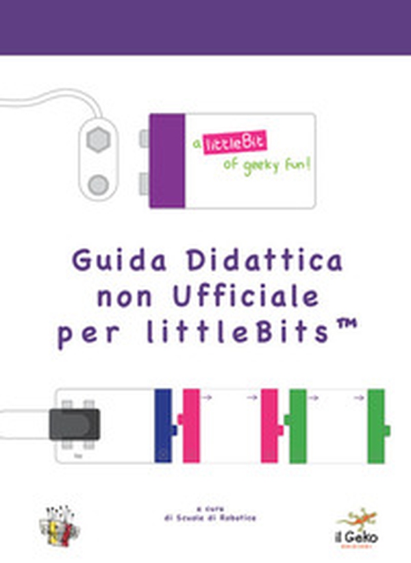 Guida didattica non ufficiale per littlebits - Librerie.coop Guida didattica non ufficiale per littlebits - Librerie.coop