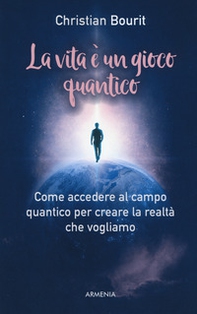 La vita è un gioco quantico - Librerie.coop