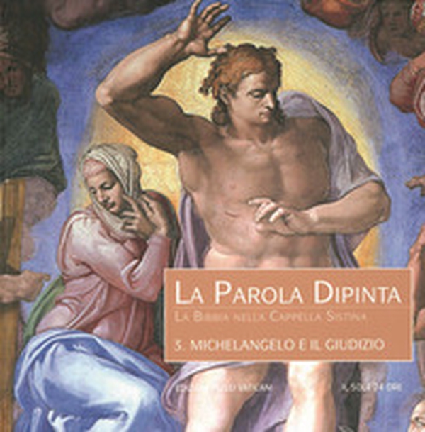 Michelangelo e il Giudizio - Librerie.coop Michelangelo e il Giudizio - Librerie.coop