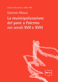 La municipalizzazione del pane a Palermo nei secoli XVII e XVIII - Librerie.coop La municipalizzazione del pane a Palermo nei secoli XVII e XVIII - Librerie.coop