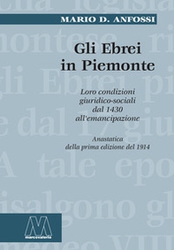 Gli ebrei in Piemonte. Loro condizioni giuridico sociali dal 1430 all'emancipazione (rist. anast.) - Librerie.coop