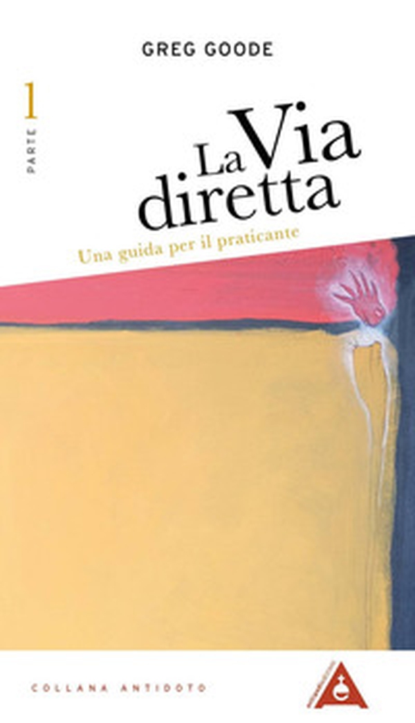 La via diretta. Una guida per il praticante - Vol. 1 - Librerie.coop La via diretta. Una guida per il praticante - Vol. 1 - Librerie.coop