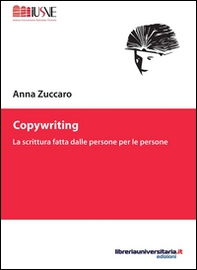 Copywriting. La scrittura fatta dalle persone per le persone - Librerie.coop