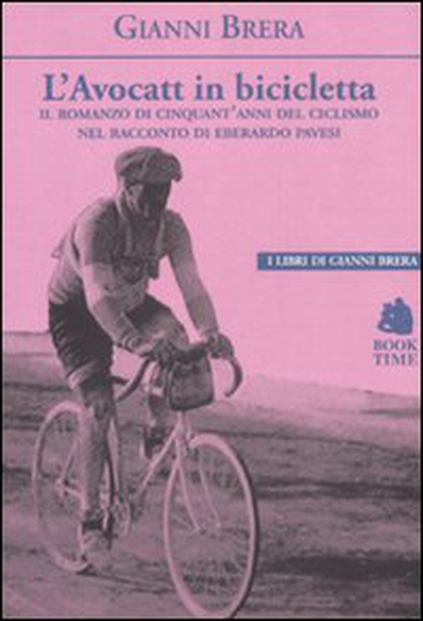 L'avocatt in bicicletta. Il romanzo di cinquant'anni del ciclismo nel racconto di Eberardo Pavesi - Librerie.coop L'avocatt in bicicletta. Il romanzo di cinquant'anni del ciclismo nel racconto di Eberardo Pavesi - Librerie.coop