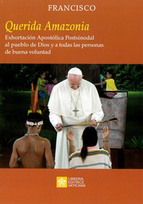 «Querida Amazonia». Exhortacion apostolica postsinodal al pueblo de Dios y a todas las personas de buena voluntad - Librerie.coop «Querida Amazonia». Exhortacion apostolica postsinodal al pueblo de Dios y a todas las personas de buena voluntad - Librerie.coop