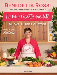 Le mie ricette inedite. Nuove, furbe e gustose - Librerie.coop