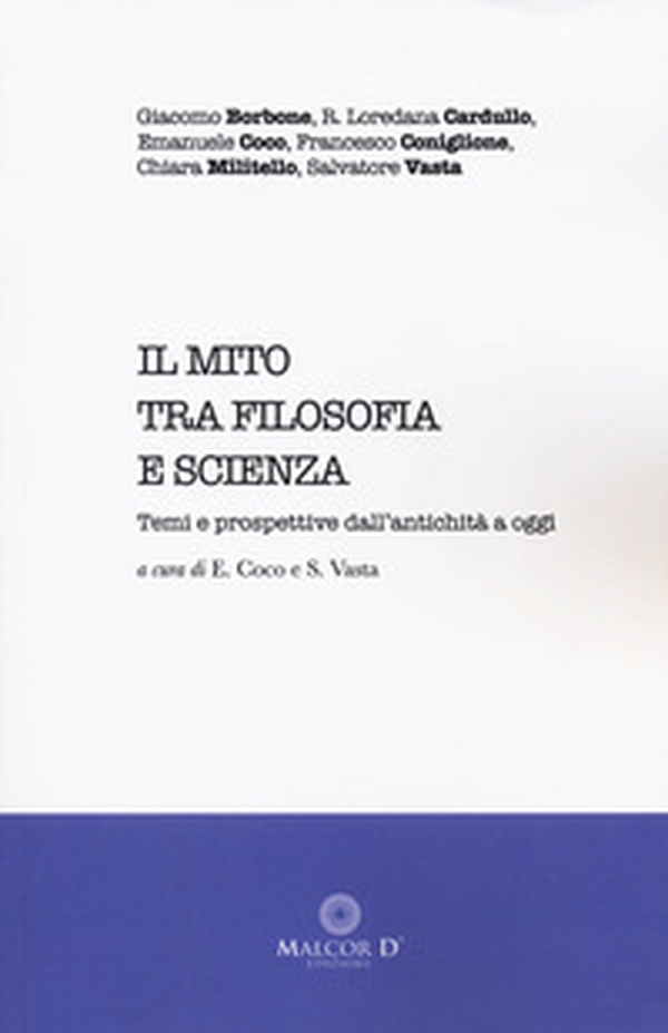 Il mito tra filosofia e scienza. Temi e prospettive dall'antichità a oggi - Librerie.coop Il mito tra filosofia e scienza. Temi e prospettive dall'antichità a oggi - Librerie.coop