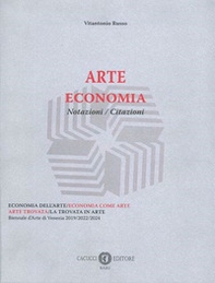 Arte economia. Notazioni, citazioni - Librerie.coop