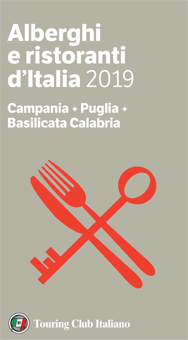 Campania, Puglia, Basilicata Calabria - Alberghi e Ristoranti d'Italia 2019 - Librerie.coop Campania, Puglia, Basilicata Calabria - Alberghi e Ristoranti d'Italia 2019 - Librerie.coop