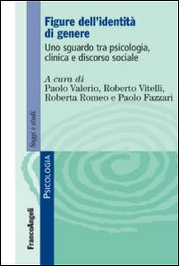 Figure dell'identità di genere. Uno sguardo tra psicologia, clinica e discorso sociale - Librerie.coop Figure dell'identità di genere. Uno sguardo tra psicologia, clinica e discorso sociale - Librerie.coop