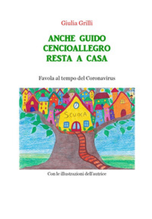 Anche Guido Cencioallegro resta a casa. Favola al tempo del Coronavirus - Librerie.coop Anche Guido Cencioallegro resta a casa. Favola al tempo del Coronavirus - Librerie.coop