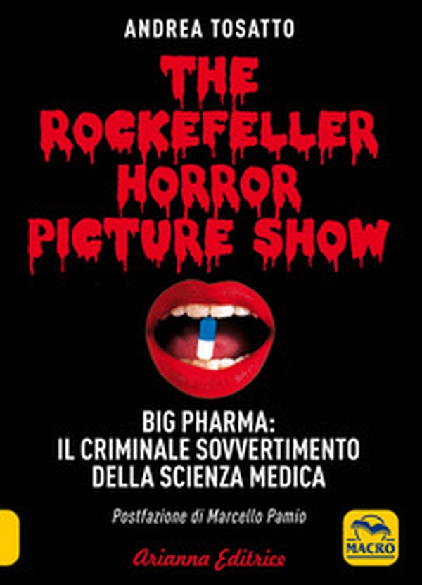 The Rockefeller horror picture show. Big pharma: il criminale sovvertimento della scienza medica - Librerie.coop The Rockefeller horror picture show. Big pharma: il criminale sovvertimento della scienza medica - Librerie.coop