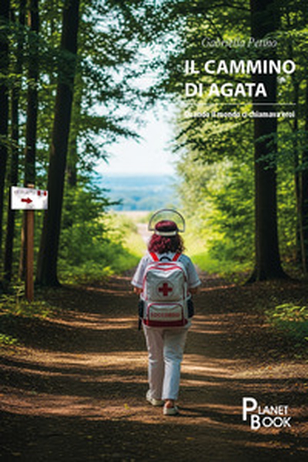 Il cammino di Agata. Quando il mondo ci chiamava eroi - Librerie.coop