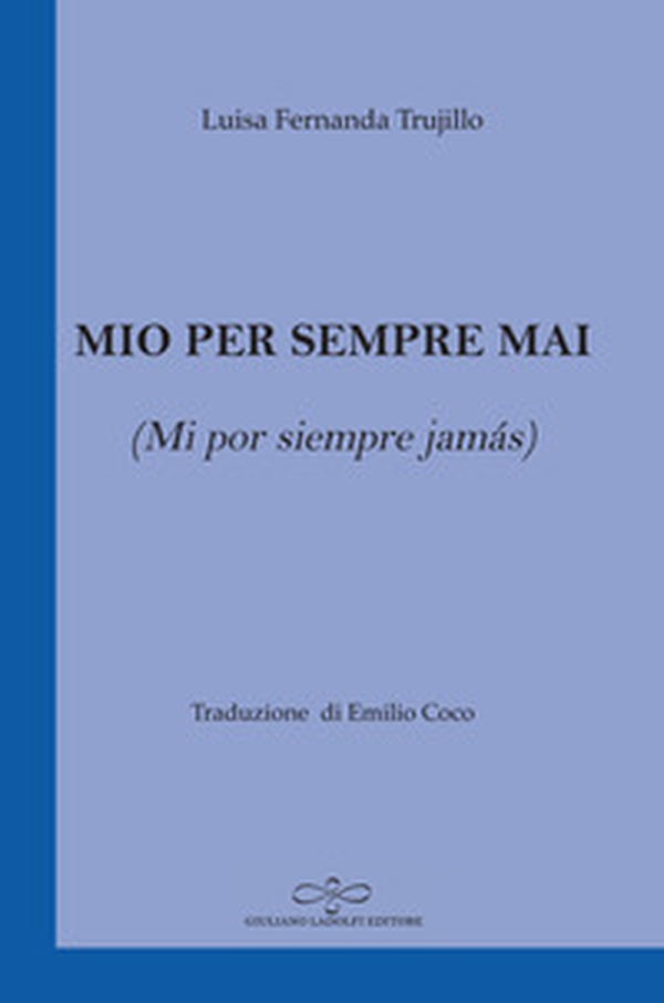 Mio per sempre mai (Mi por siempre jamás) - Librerie.coop Mio per sempre mai (Mi por siempre jamás) - Librerie.coop