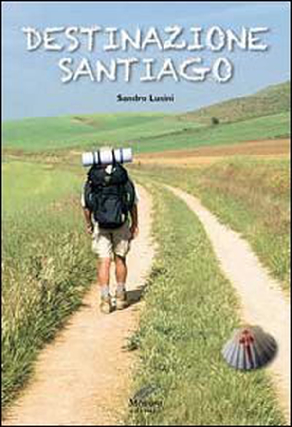 Destinazione Santiago - Librerie.coop Destinazione Santiago - Librerie.coop