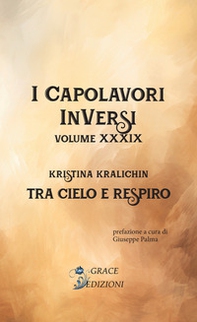 Tra cielo e respiro. I Capolavori InVersi - Vol. 39 - Librerie.coop