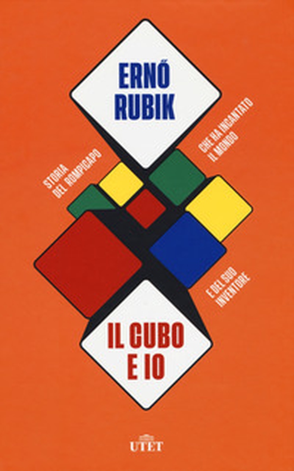 Il cubo e io. Storia del rompicapo che ha incantato il mondo e del suo inventore - Librerie.coop Il cubo e io. Storia del rompicapo che ha incantato il mondo e del suo inventore - Librerie.coop