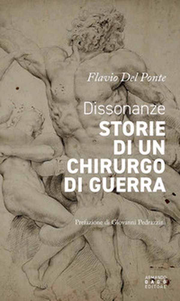 Dissonanze. Storie di un chirurgo di guerra - Librerie.coop Dissonanze. Storie di un chirurgo di guerra - Librerie.coop