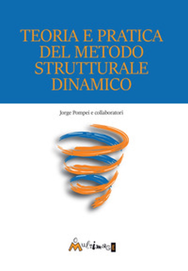Teoria e pratica del metodo strutturale dinamico - Librerie.coop Teoria e pratica del metodo strutturale dinamico - Librerie.coop