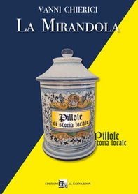 La Mirandola. Pillole di storia locale - Librerie.coop