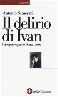 Il delirio di Ivan. Psicopatologia dei Karamazov - Librerie.coop