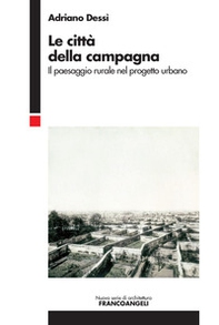 Le città della campagna. Il paesaggio rurale nel progetto urbano - Librerie.coop