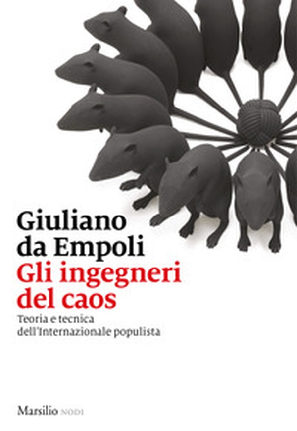 Gli ingegneri del caos. Teoria e tecnica dell'Internazionale populista - Librerie.coop Gli ingegneri del caos. Teoria e tecnica dell'Internazionale populista - Librerie.coop