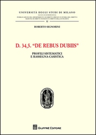D. 34,5. De rebus dubiis. Profili sistematici e rassegna casistica - Librerie.coop