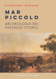 Mar Piccolo. Archeologia dei paesaggi storici - Librerie.coop