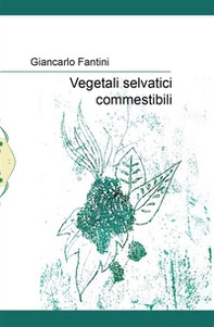 Vegetali selvatici commestibili - Librerie.coop