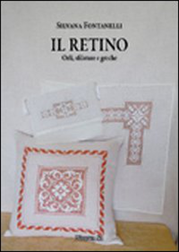 Il retino. Orli, sfilature e greche - Librerie.coop Il retino. Orli, sfilature e greche - Librerie.coop