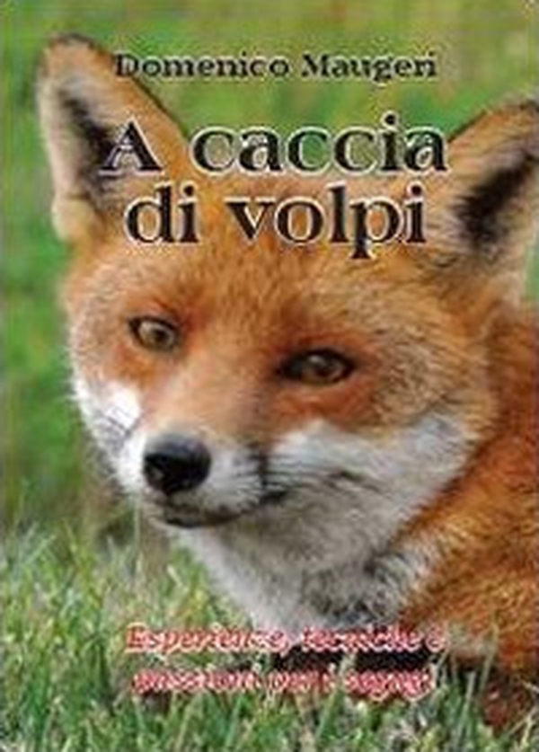 A caccia di volpi - Librerie.coop A caccia di volpi - Librerie.coop