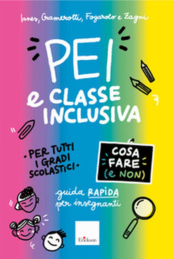 PEI e classe inclusiva. Cosa fare (e non). Guida rapida per insegnanti. Per tutti i gradi scolastici. Aggiornato D.M. 153/2023 - Librerie.coop PEI e classe inclusiva. Cosa fare (e non). Guida rapida per insegnanti. Per tutti i gradi scolastici. Aggiornato D.M. 153/2023 - Librerie.coop