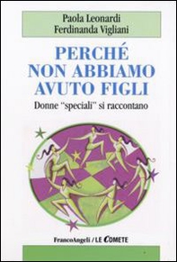 Perché non abbiamo avuto figli. Donne «speciali» si raccontano - Librerie.coop