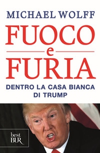 Fuoco e furia. Dentro la Casa Bianca di Trump - Librerie.coop Fuoco e furia. Dentro la Casa Bianca di Trump - Librerie.coop