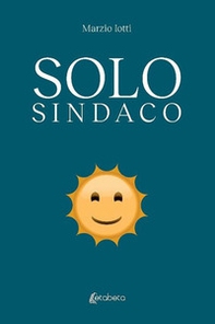 Solo sindaco - Librerie.coop