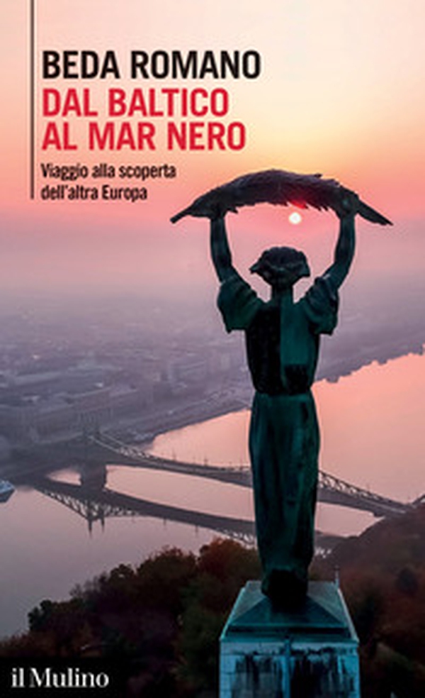 Dal Baltico al Mar Nero. Viaggio alla scoperta dell'altra Europa - Librerie.coop Dal Baltico al Mar Nero. Viaggio alla scoperta dell'altra Europa - Librerie.coop