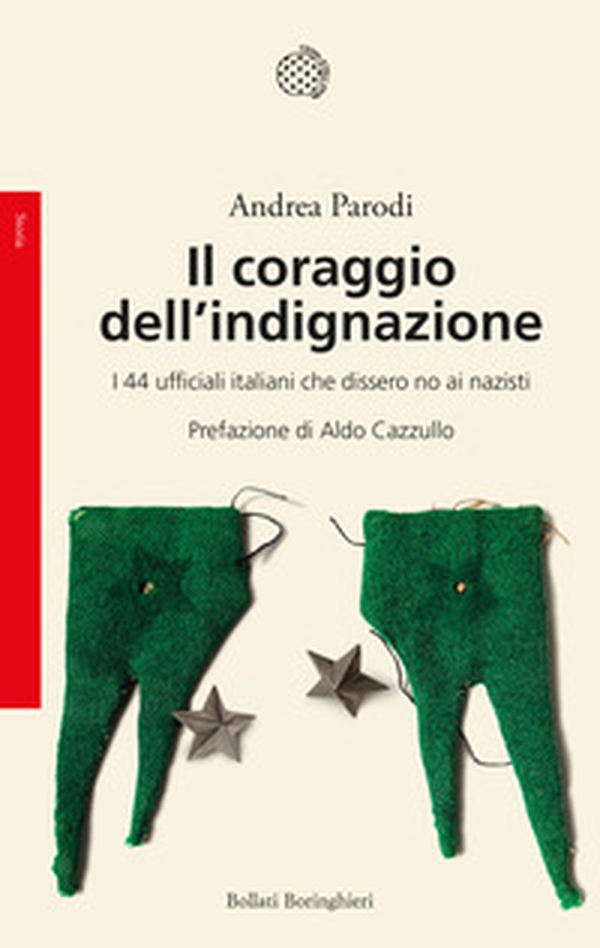 Il coraggio dell'indignazione. I 44 ufficiali italiani che dissero no ai nazisti - Librerie.coop Il coraggio dell'indignazione. I 44 ufficiali italiani che dissero no ai nazisti - Librerie.coop