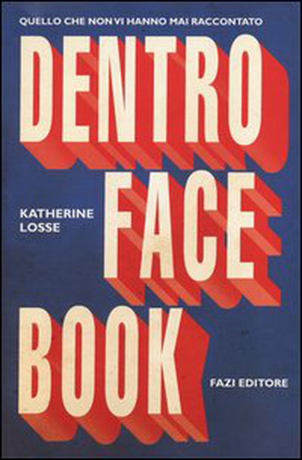 Dentro Facebook. Quello che non vi hanno mai raccontato - Librerie.coop Dentro Facebook. Quello che non vi hanno mai raccontato - Librerie.coop