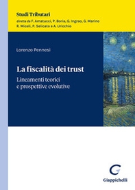 La fiscalità dei trust. Lineamenti teorici e prospettive evolutive - Librerie.coop La fiscalità dei trust. Lineamenti teorici e prospettive evolutive - Librerie.coop