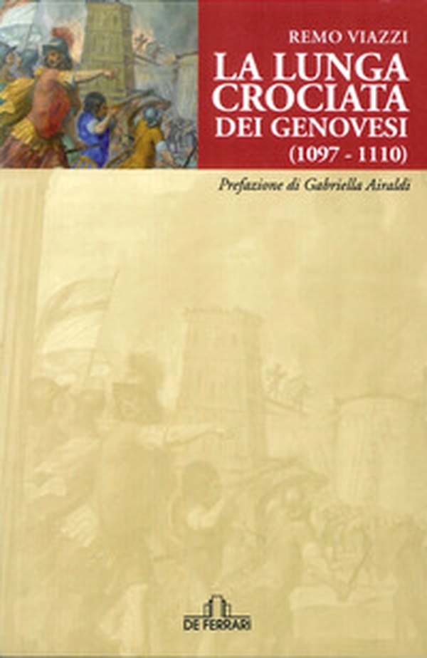 La lunga crociata dei genovesi (1098-1110) - Librerie.coop La lunga crociata dei genovesi (1098-1110) - Librerie.coop