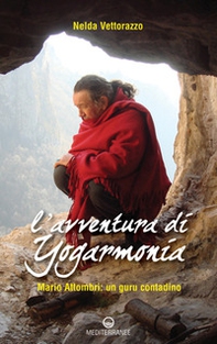 L'avventura di Yogarmonia. Mario Attombri: un guru contadino - Librerie.coop