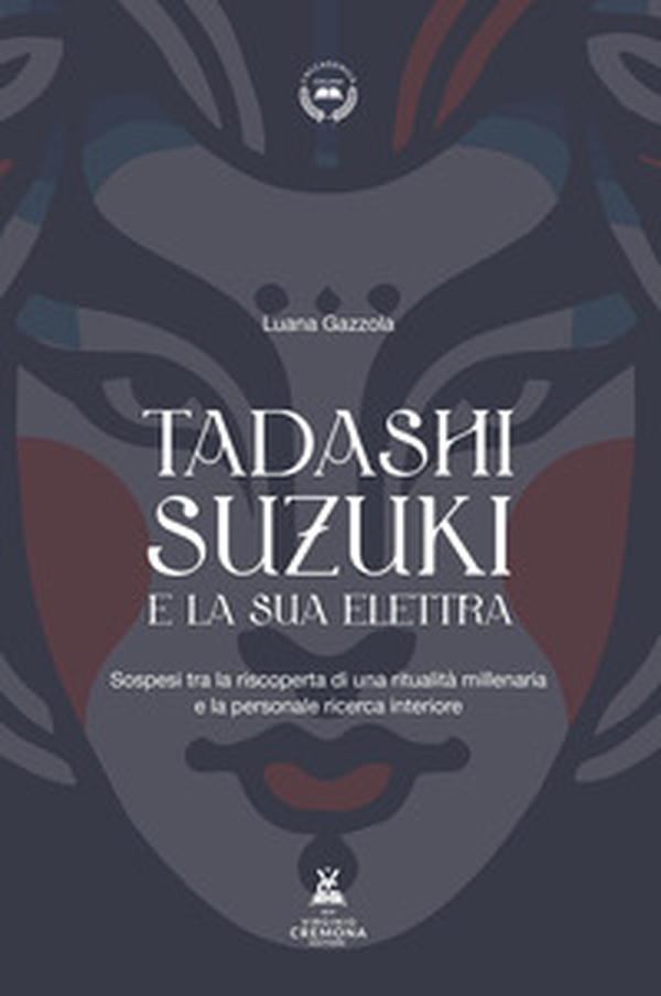 Tadashi Suzuki e la sua Elettra. Sospesi tra la riscoperta di una ritualità millenaria e la personale ricerca interiore - Librerie.coop Tadashi Suzuki e la sua Elettra. Sospesi tra la riscoperta di una ritualità millenaria e la personale ricerca interiore - Librerie.coop