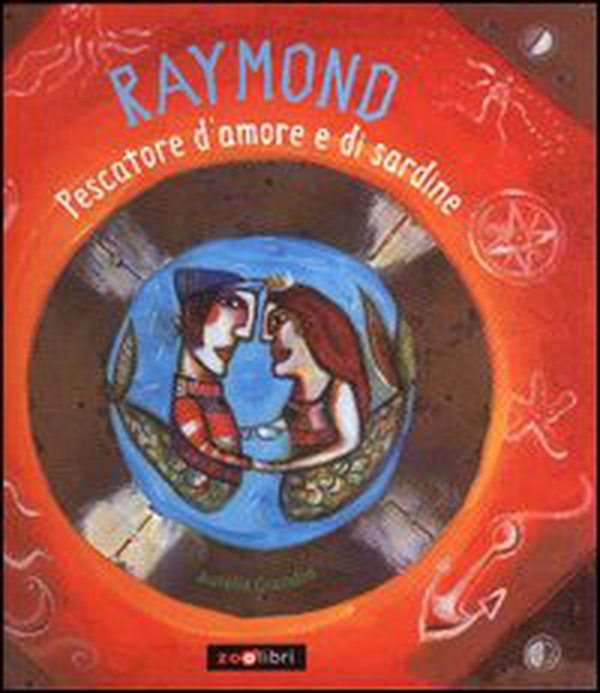 Raymond pescatore d'amore e di sardine - Librerie.coop